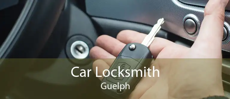 Car Locksmith Guelph