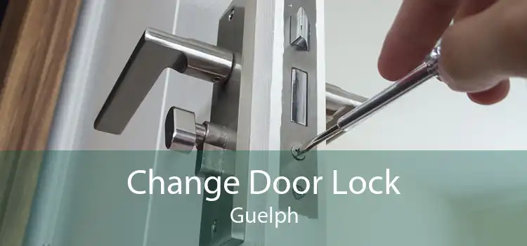 Change Door Lock Guelph