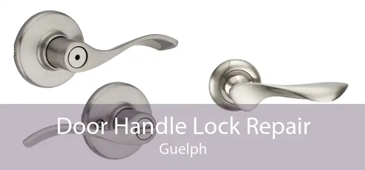 Door Handle Lock Repair Guelph