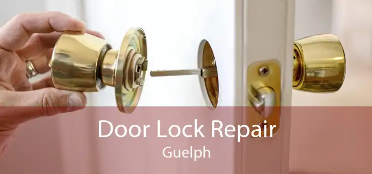 Door Lock Repair Guelph