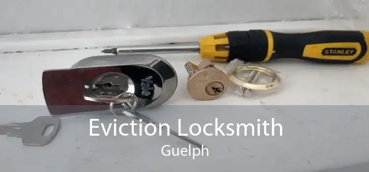 Eviction Locksmith Guelph