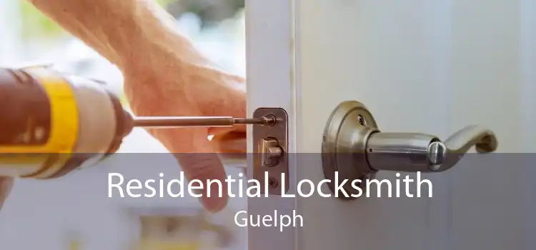 Residential Locksmith Guelph